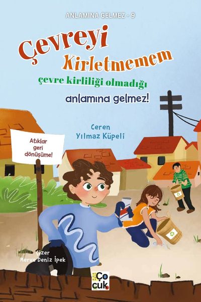 Çevreyi Kirletmemem Çevre Kirliliği Olmadığı Anlamına Gelmez kapağı